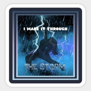 I Made It Through The Storm - Christian Faith Sticker